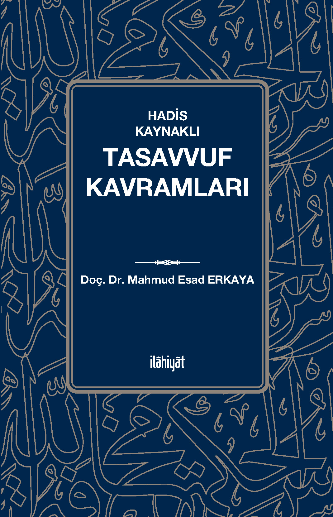 Hadis Kaynaklı Tasavvuf Kavramları